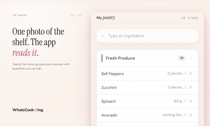 The WhatsCook.ing pantry screen, titled My pantry with 25 items: a Type an ingredient field above a Fresh Produce group of 10, listing bell peppers 3 pieces, zucchini 2 pieces, spinach 60 g and avocado running low, each with an edit and a remove button. Beside it, the line One photo of the shelf. The app reads it.